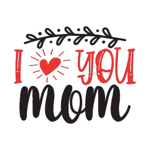 I Love You Mom ID: 1650957152647